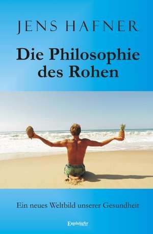 Die Philosophie des Rohen de Jens Hafner