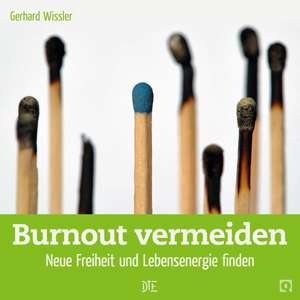 Burnout überwinden de Gerhard Wissler