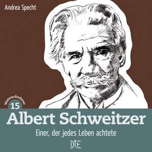 Albert Schweitzer de Andrea Specht