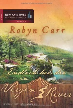 Endlich bei dir in Virgin River de Robyn Carr