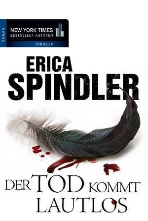 Der Tod kommt lautlos de Erica Spindler