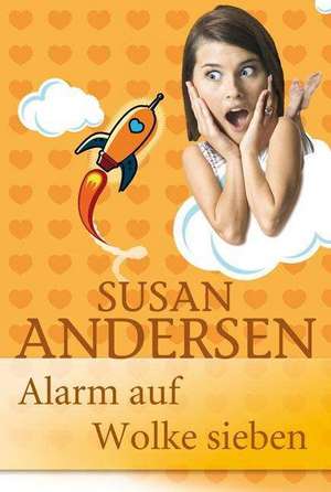 Alarm auf Wolke 7 de Susan Andersen