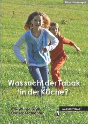 Was sucht der Tabak in der Küche? de Irina Possmayer