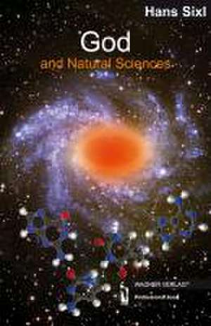 God and Natural Sciences de Hans Sixl