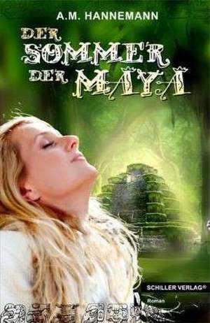 Hannemann, A: Sommer der Maya