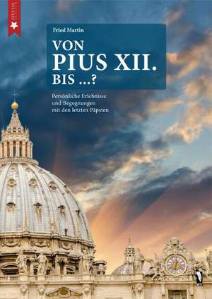 VON PIUS XII. BIS ...? de Fried Martin