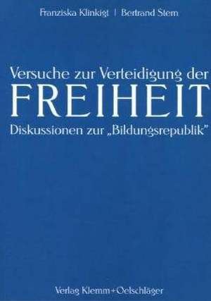 Versuche zur Verteidigung der Freiheit de Franziska Klinkigt