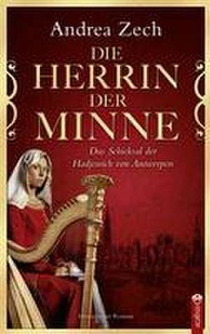 Die Herrin der Minne de Andrea Zech