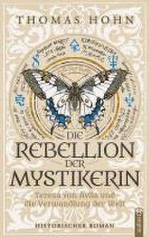 Die Rebellion der Mystikerin de Thomas Hohn