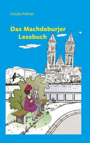 Das Machdeburjer Lesebuch de Ursula Föllner