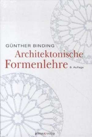 Architektonische Formenlehre de Günther Binding