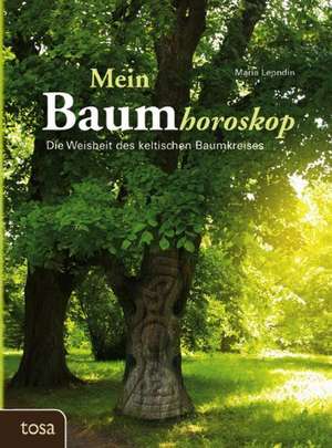 Mein Baumhoroskop de Maria Leondin