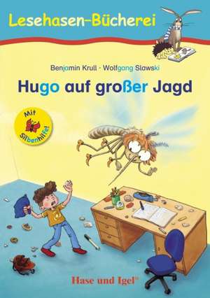 Hugo auf großer Jagd / Silbenhilfe. Schulausgabe de Benjamin Krull