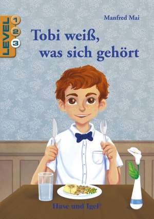 Tobi weiß, was sich gehört / Level 3 de Manfred Mai