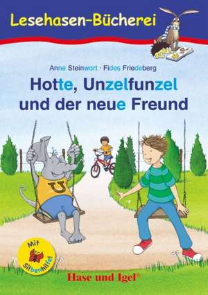 Hotte, Unzelfunzel und der neue Freund / Silbenhilfe de Anne Steinwart