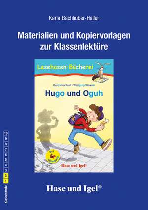 Hugo und Oguh / Silbenhilfe. Begleitmaterial de Karla Bachhuber-Haller