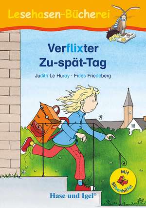 Verflixter Zu-spät-Tag / Silbenhilfe de Judith Le Huray