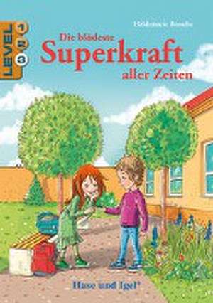 Die blödeste Superkraft aller Zeiten / Level 3 de Heidemarie Brosche