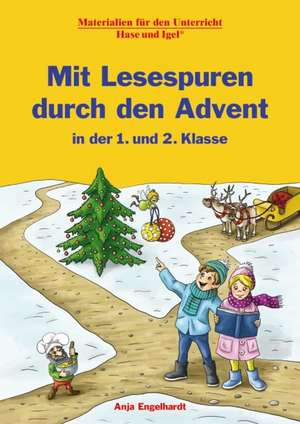 Mit Lesespuren durch den Advent in der 1. und 2. Klasse de Anja Engelhardt