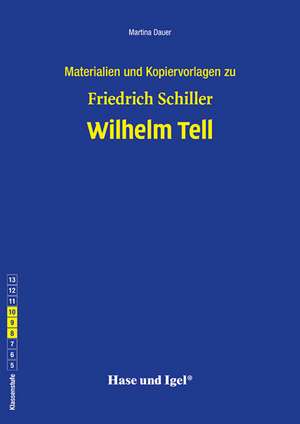 Wilhelm Tell. Begleitmaterial de Friedrich von Schiller