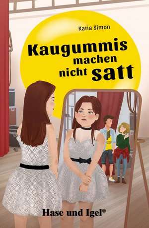 Kaugummis machen nicht satt. Schulausgabe de Katia Simon