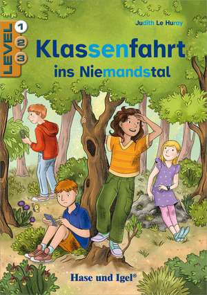 Klassenfahrt ins Niemandstal / Level 1. Schulausgabe de Judith Le Huray