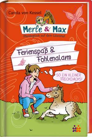 Merle & Max. Ferienspaß & Fohlenalarm de Carola von Kessel