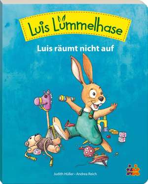 Luis Lümmelhase. Luis räumt nicht auf de Judith Hüller