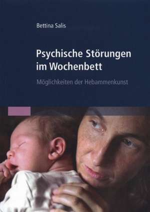 Psychische Störungen im Wochenbett de Bettina Salis