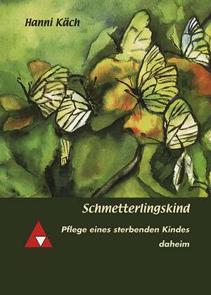 Schmetterlingskind de Hanni Käch