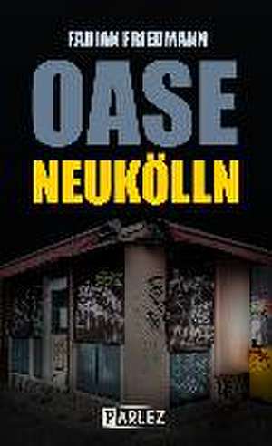 Oase Neukölln de Fabian Friedmann