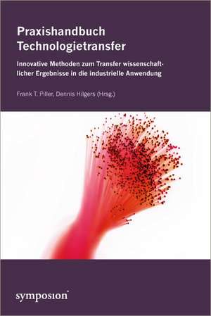 Praxishandbuch Technologietransfer de Frank T. Piller