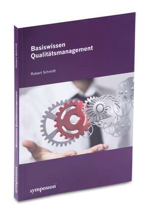 Basiswissen Qualitätsmanagement de Robert Schmitt