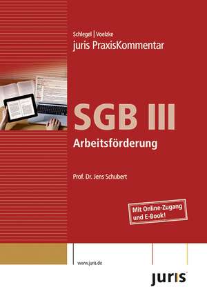 juris PraxisKommentar SGB / juris Praxiskommentar SGB III de Rainer Schlegel