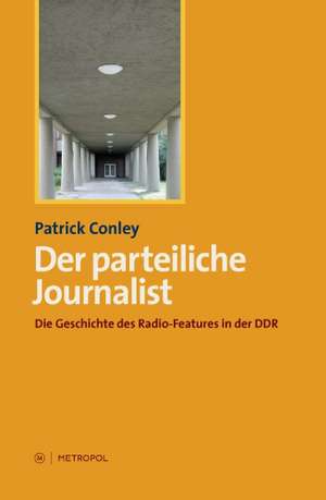 Der parteiliche Journalist de Patrick Conley