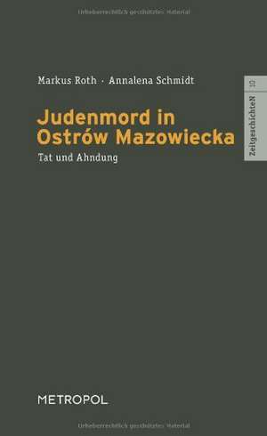 Judenmord in Ostrów Mazowiecka de Markus Roth