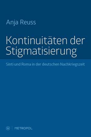 Kontinuitäten der Stigmatisierung de Anja Reuss