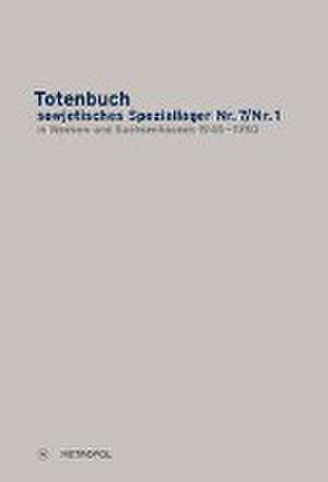 Totenbuch sowjetisches Speziallager Nr. 7/Nr. 1 in Weesow und Sachsenhausen 1945-1950 de Gedenkstätte und Museum Sachsenhausen