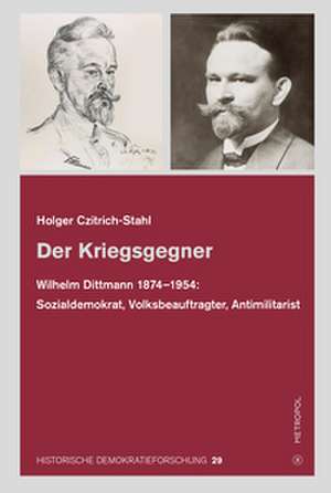 Der Kriegsgegner de Holger Czitrich-Stahl