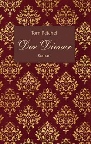 Der Diener de Tom Reichel