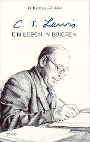 C.S. Lewis - Ein Leben in Briefen de Titus Müller