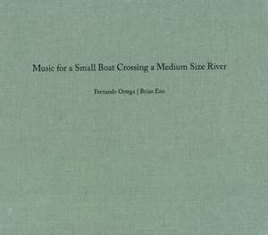 Fernando Ortega & Brian Eno: Music for a Small Boat Crossing a Medium Size River de Fernando Ortega