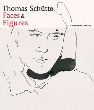 Thomas Schütte. Faces and Figures de Sophie O'Brian