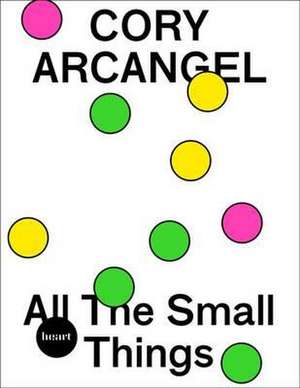 Cory Arcangel: All the Small Things de Michael Bank Christoffersen