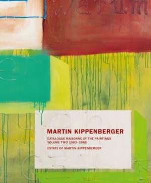 Martin Kippenberger. Werkverzeichnis der Gemälde. Catalogue Raisonné of the Paintings de Gisela Capitain