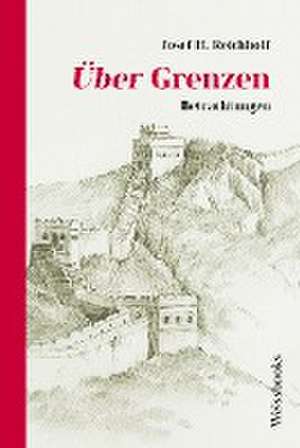 Über Grenzen de Josef H. Reichholf