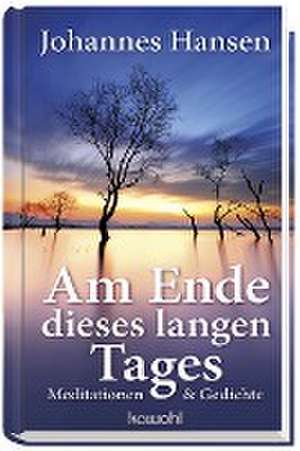 Am Ende dieses langen Tages de Johannes Hansen