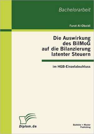 Die Auswirkung Des Bilmog Auf Die Bilanzierung Latenter Steuern Im Hgb-Einzelabschluss: Von Der Touristischen Kostenrechnung Zum Preismanagement de Furat Al Obaidi