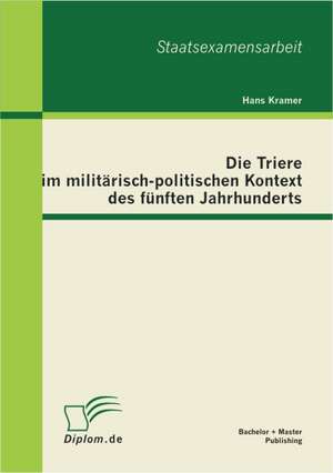 Die Triere Im Milit Risch-Politischen Kontext Des F Nften Jahrhunderts: Entwicklung Von Marketingstrategien Unter Ber Cksichtig de Kramer Hans