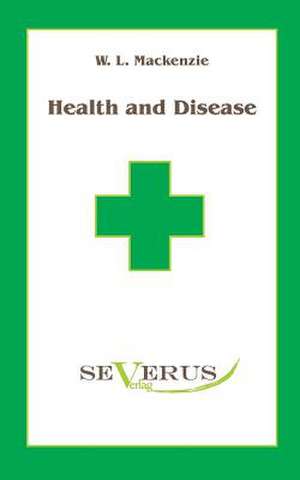 Health and Disease de William Leslie Mackenzie